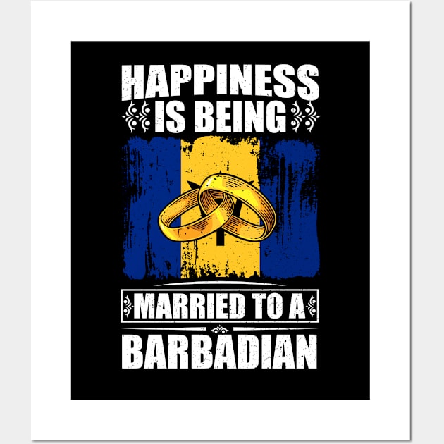 Happiness Is Being Married To A Barbadian Wall Art by Calenda